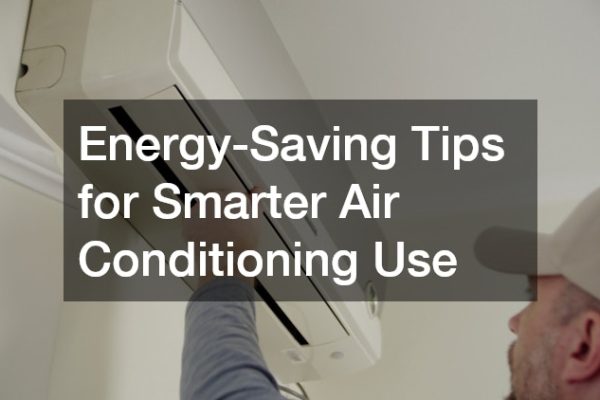 Energy-Saving Tips for Smarter Air Conditioning Use
